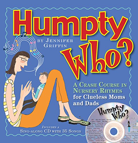 Humpty Who?: Crib Sheets for the Nursery for Clueless Moms and Dads
