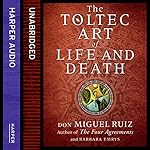 Cover of The Toltec Art of Life and Death