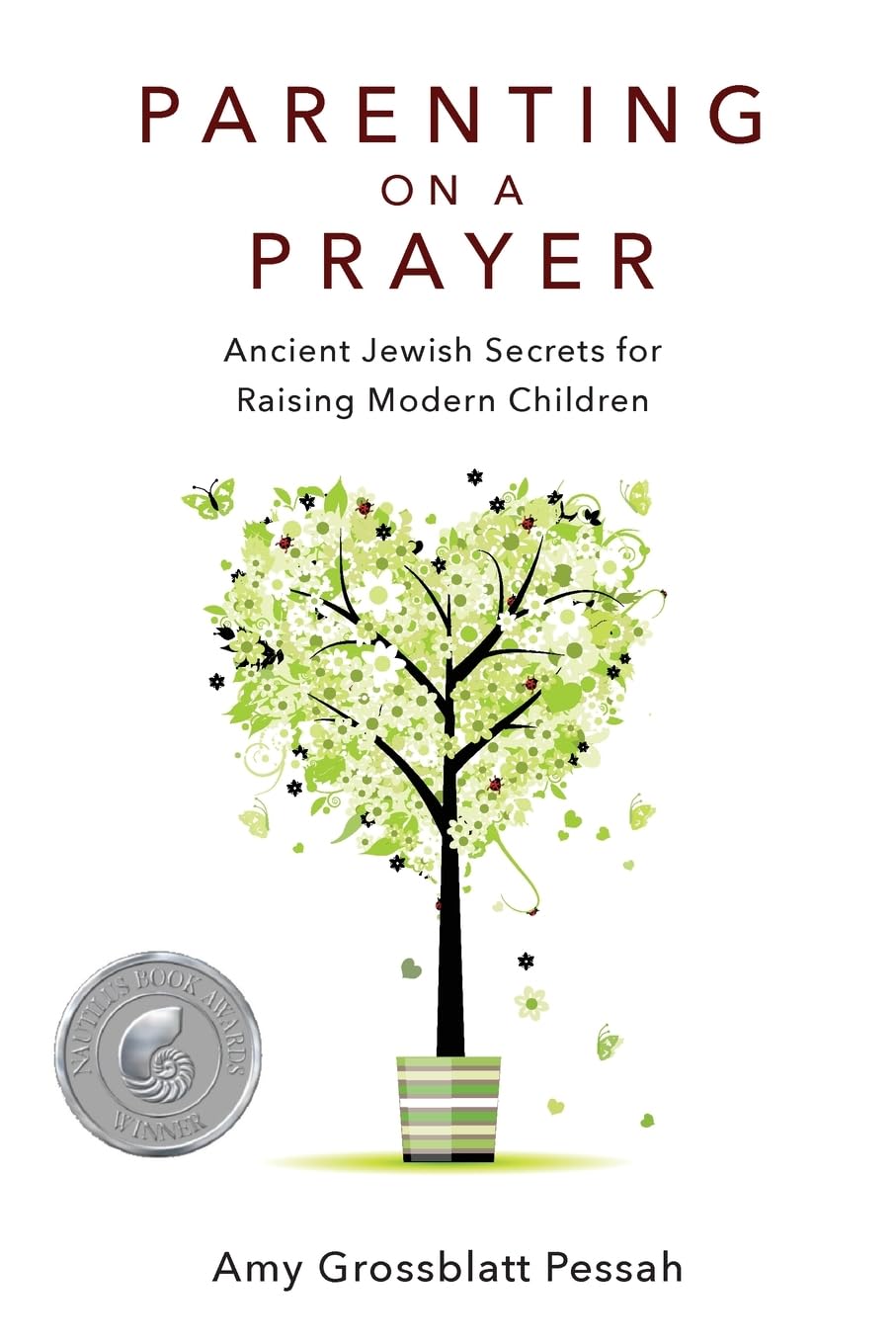 Parenting on a Prayer: Ancient Jewish Secrets for Raising Modern Children
