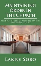 Maintaining Order In The Church: the roles of ushers, protocol officers and armor bearers