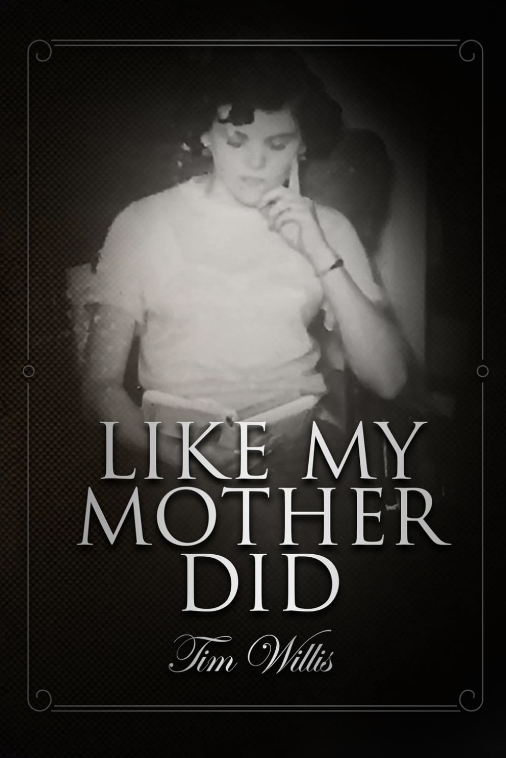 Like My Mother Did