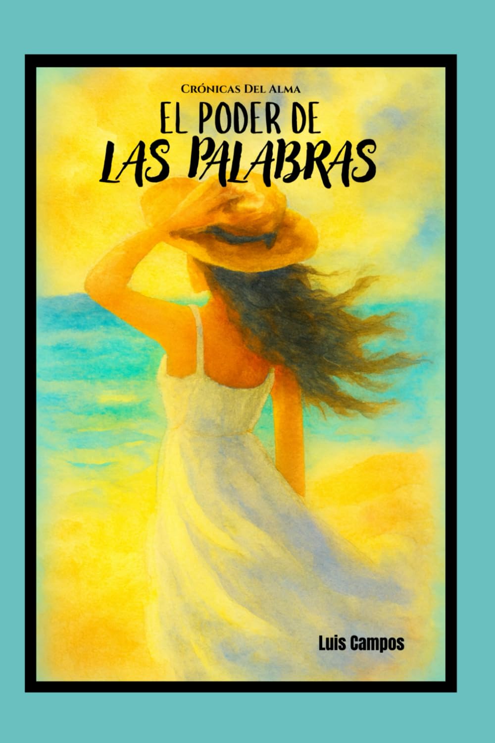 El Poder De Las Palabras (Crónicas Del Alma)