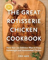 Algopix Similar Product 18 - The Great Rotisserie Chicken Cookbook