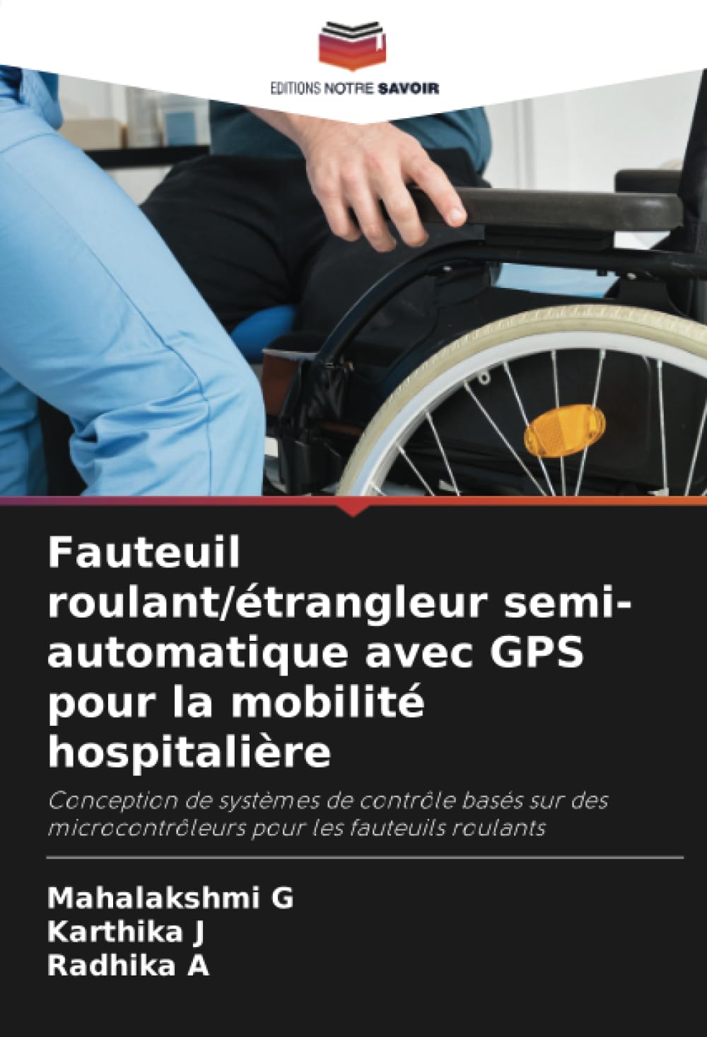 Fauteuil roulant/étrangleur semi-automatique avec GPS pour la mobilité hospitalière: Conception de systèmes de contrôle basés sur des microcontrôleurs pour les fauteuils roulants