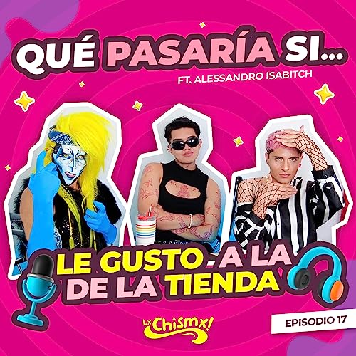 Ep. 17 Que pasaría si... Ft. Alessandro Isabitch 💅 cover art