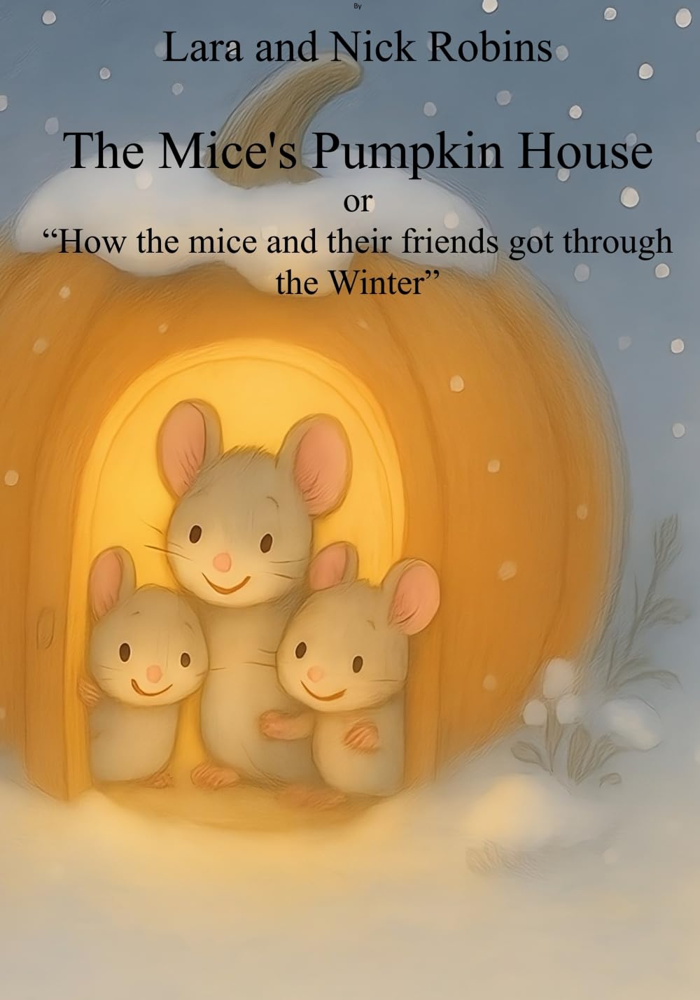 The Mice's Pumpkin House: How the mice and their friends got through the Winter (Forest Tails)