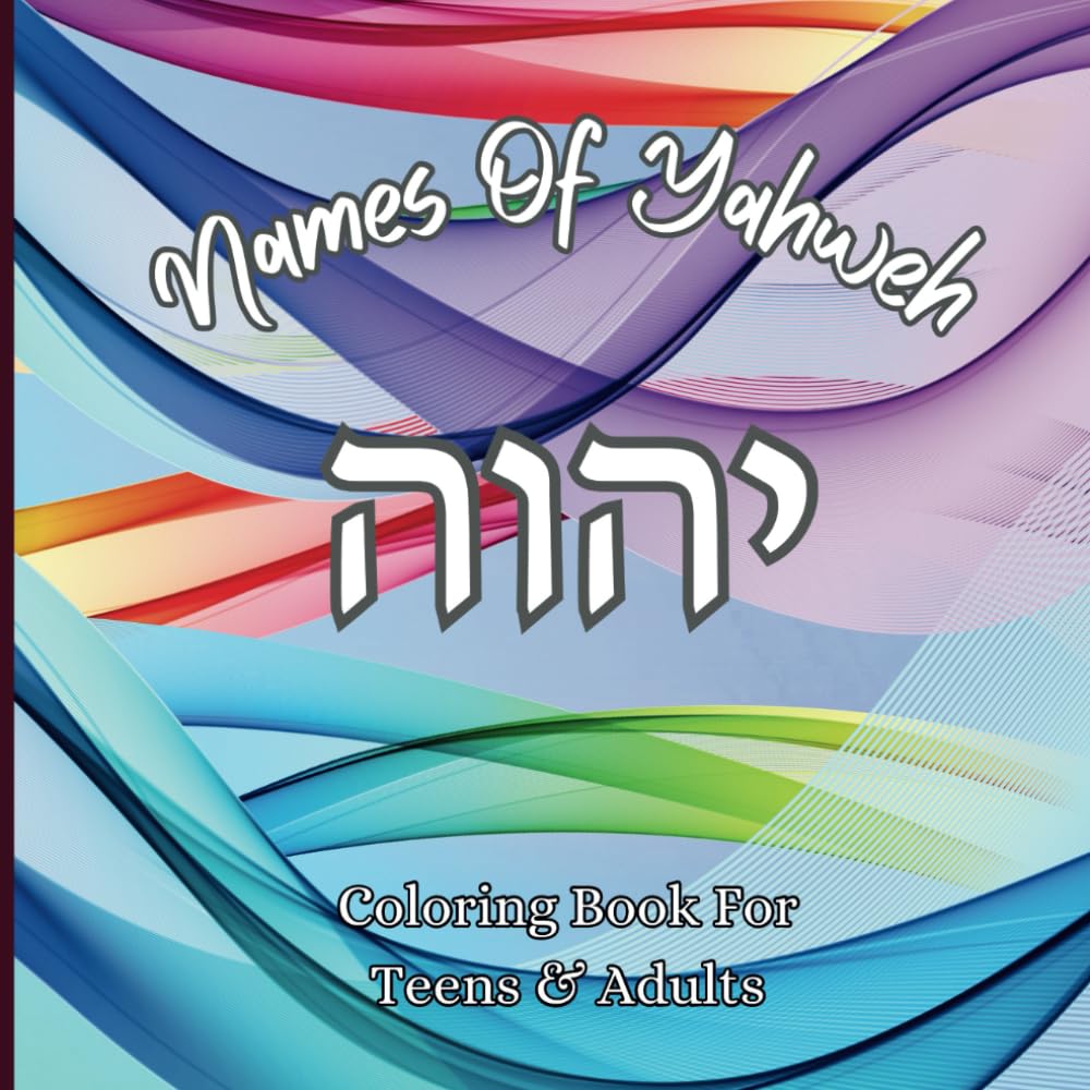 Names of Yahweh Patterns Coloring Book: Educational Coloring Pages with God's Names in English and Hebrew
