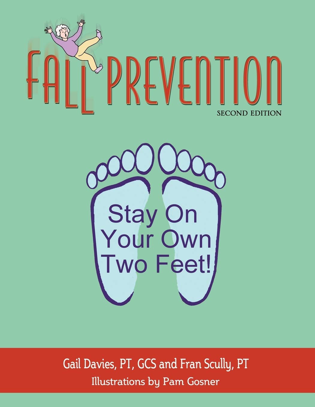 Fall Prevention: Stay On Your Own Two Feet!