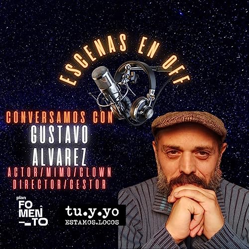 ESCENAS EN OFF - Conversamos con Gustavo Alvarez