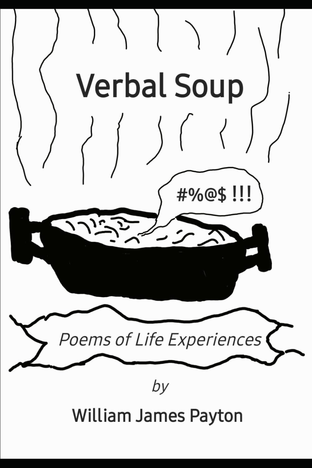 Verbal Soup: Poems of Life Experiences