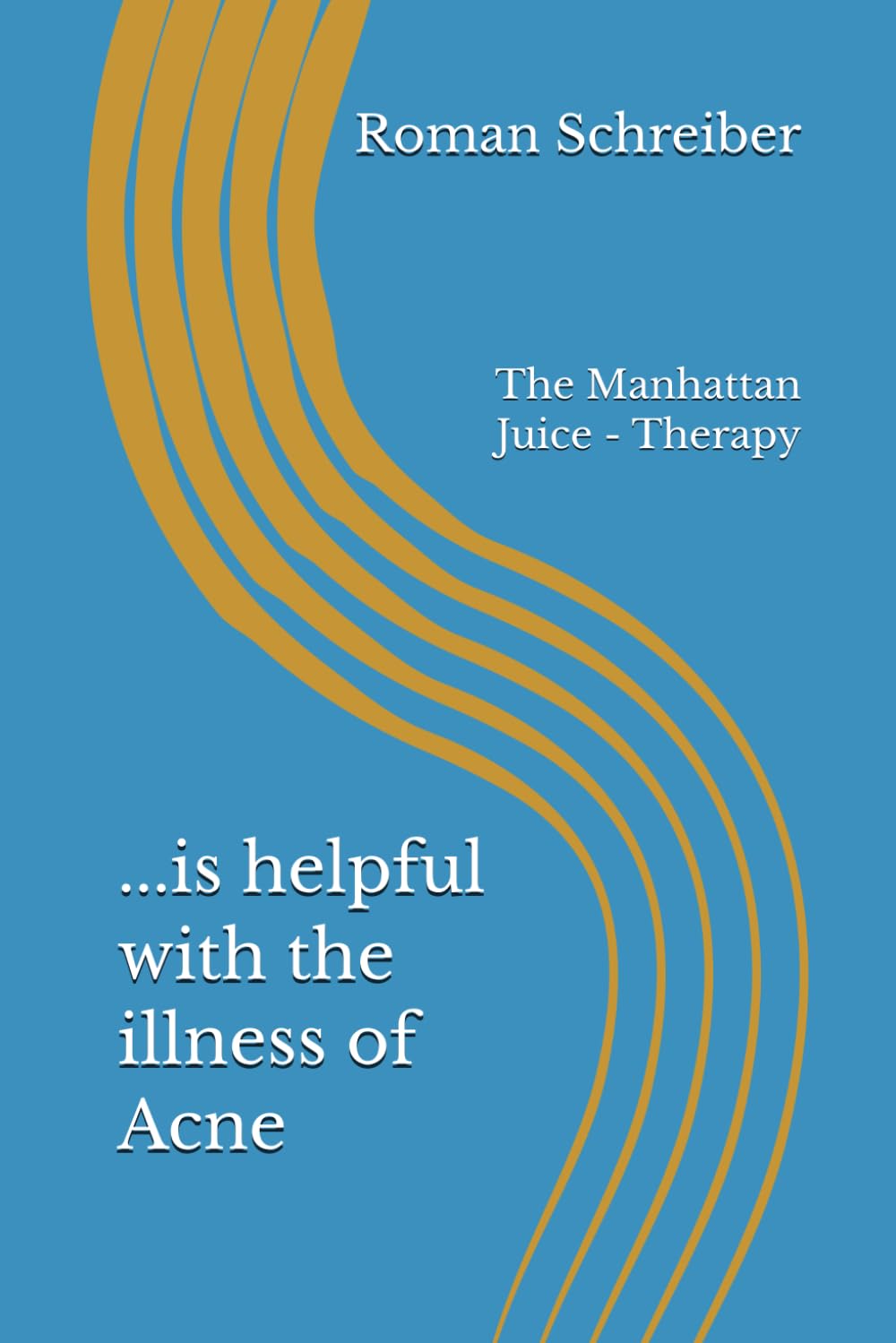 ...is helpful with the illness of Acne: The Manhattan Juice - Therapy