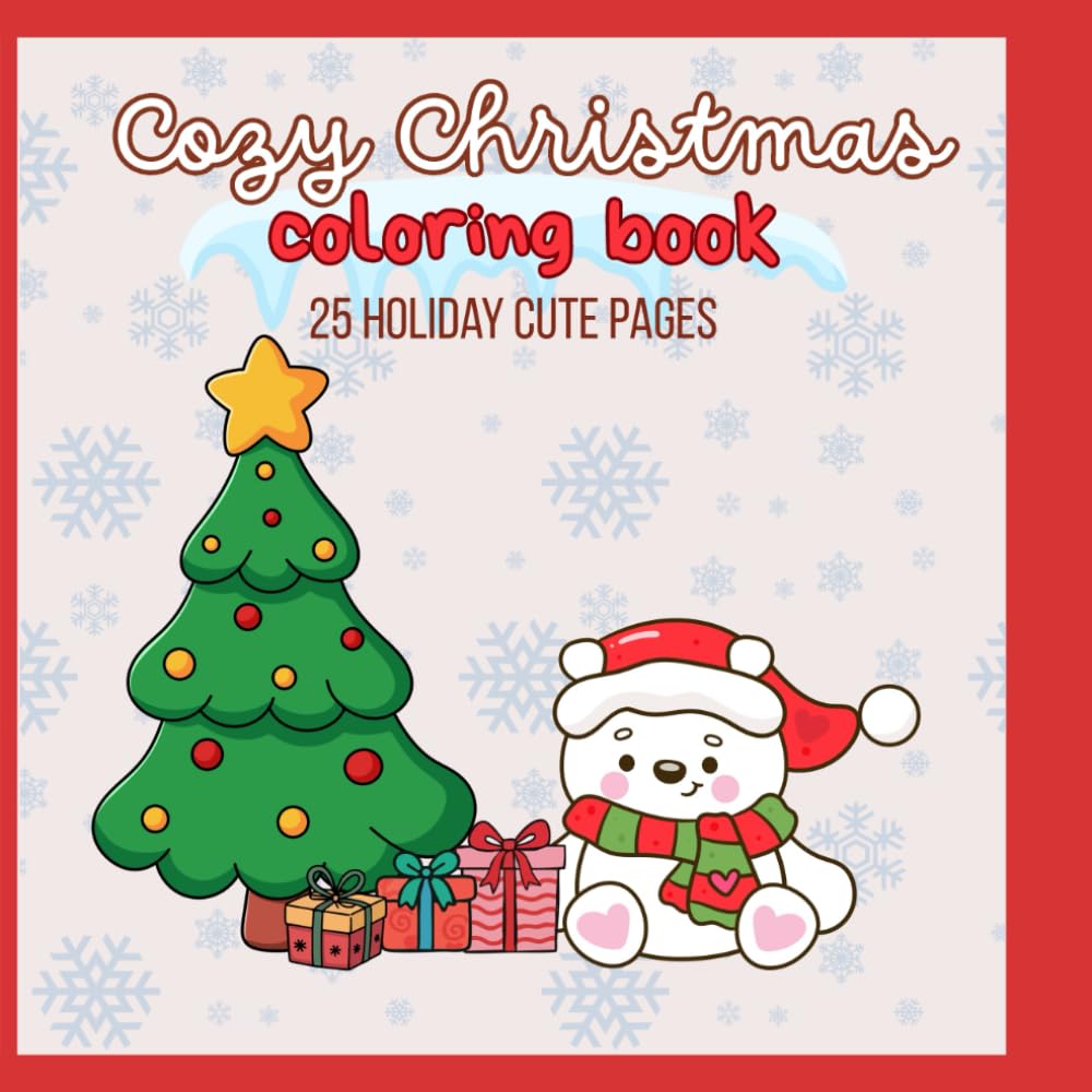 Cozy Christmas Coloring book: 25 Cozy-Cute Holiday Coloring Pages for all Ages
