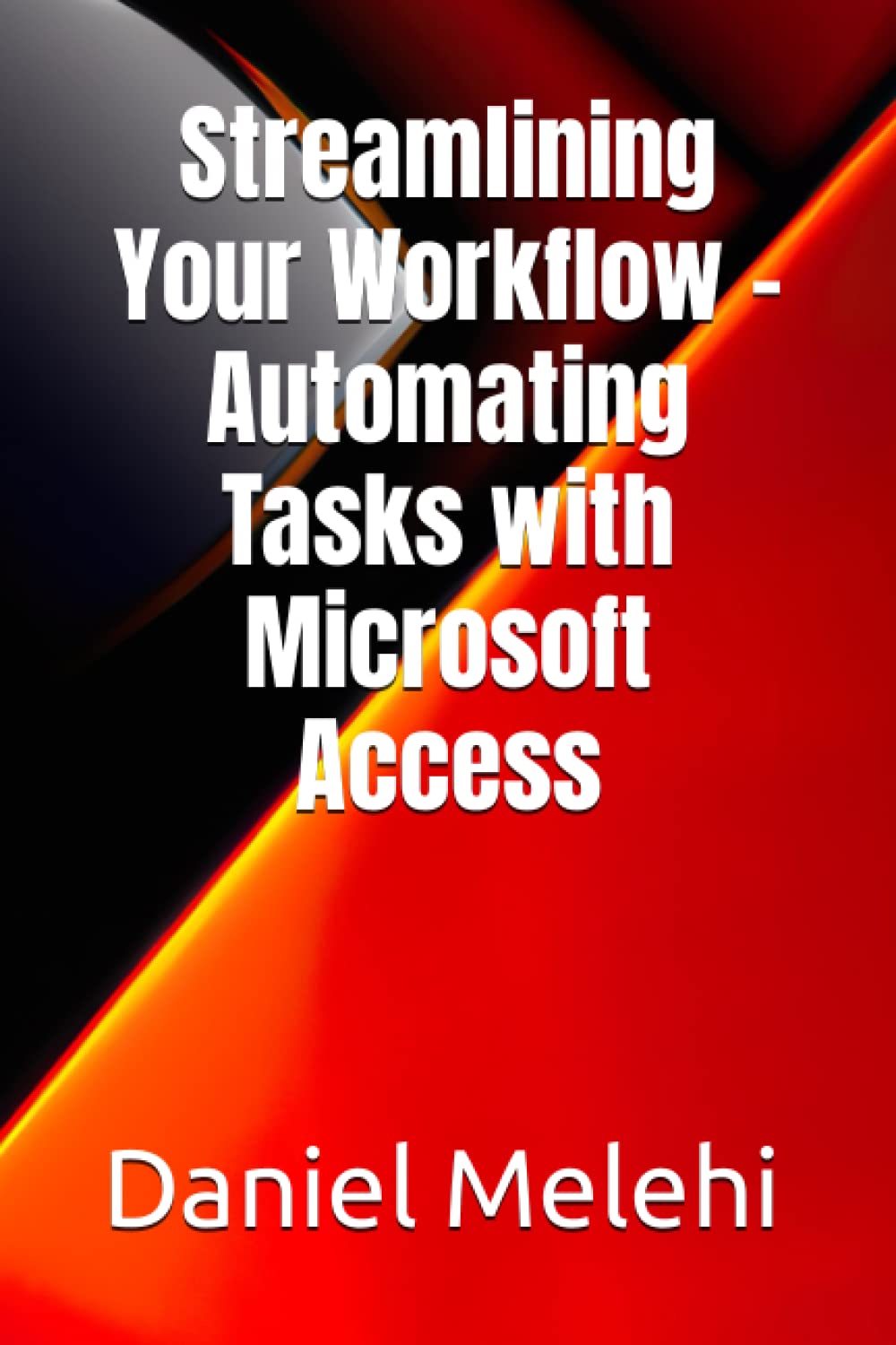 Streamlining Your Workflow - Automating Tasks with Microsoft Access