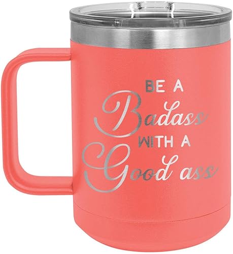 Taza de café Be a Badass with a Goodass Coral de 15 onzas con tapa deslizante | Taza de café de viaje aislada | Ideas de regalo de cumpleaños o