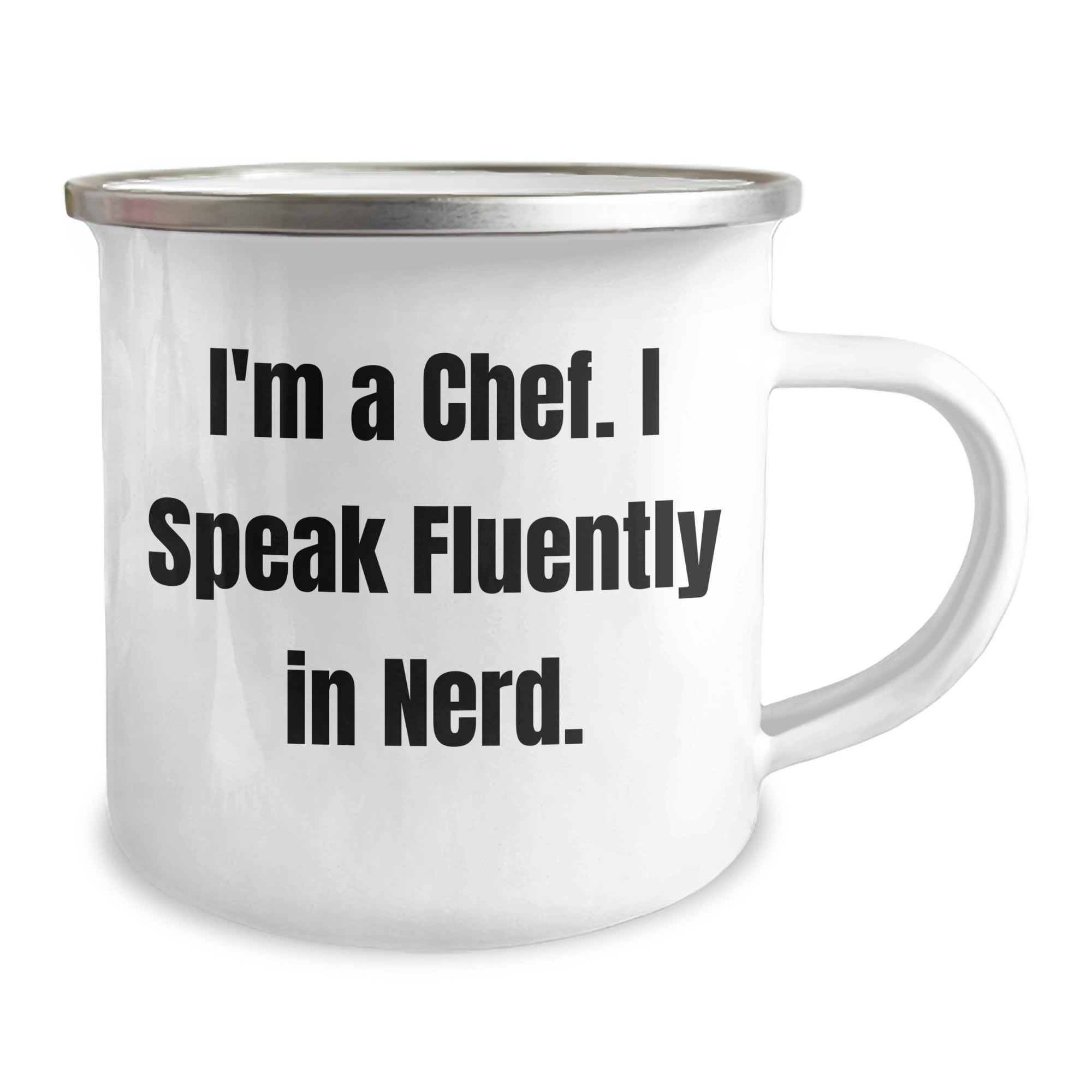 Chef's Valentine's Unique Gift, I'm A Chef. I Speak Fluently In genius., Stainless Steel Camping Mug, Perfect for Chef Lovers (150-200 characters in total)