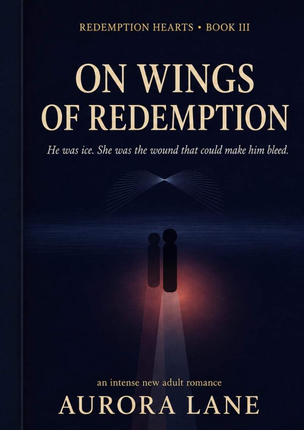 ON WINGS OF REDEMPTION: He was the ice. She was the wound that could make him bleed. (Romance adult)