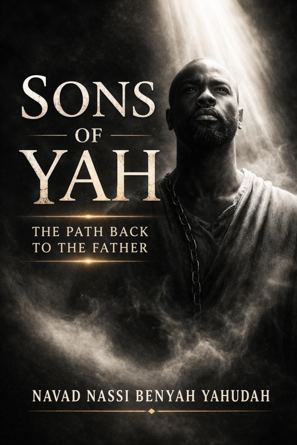 Sons of YAH: A Testimony of Awakening, Identity, and the Path Back to the Father