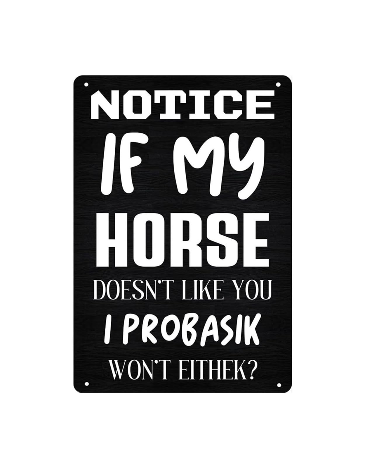 PKNVKZIDK Horse Lover Sign Vintage Tin Plaque If My Horse Doesnt Like You Quote Country Farm Decor for Stable Farmhouse Western Ranch Gift 8 X 12 inch