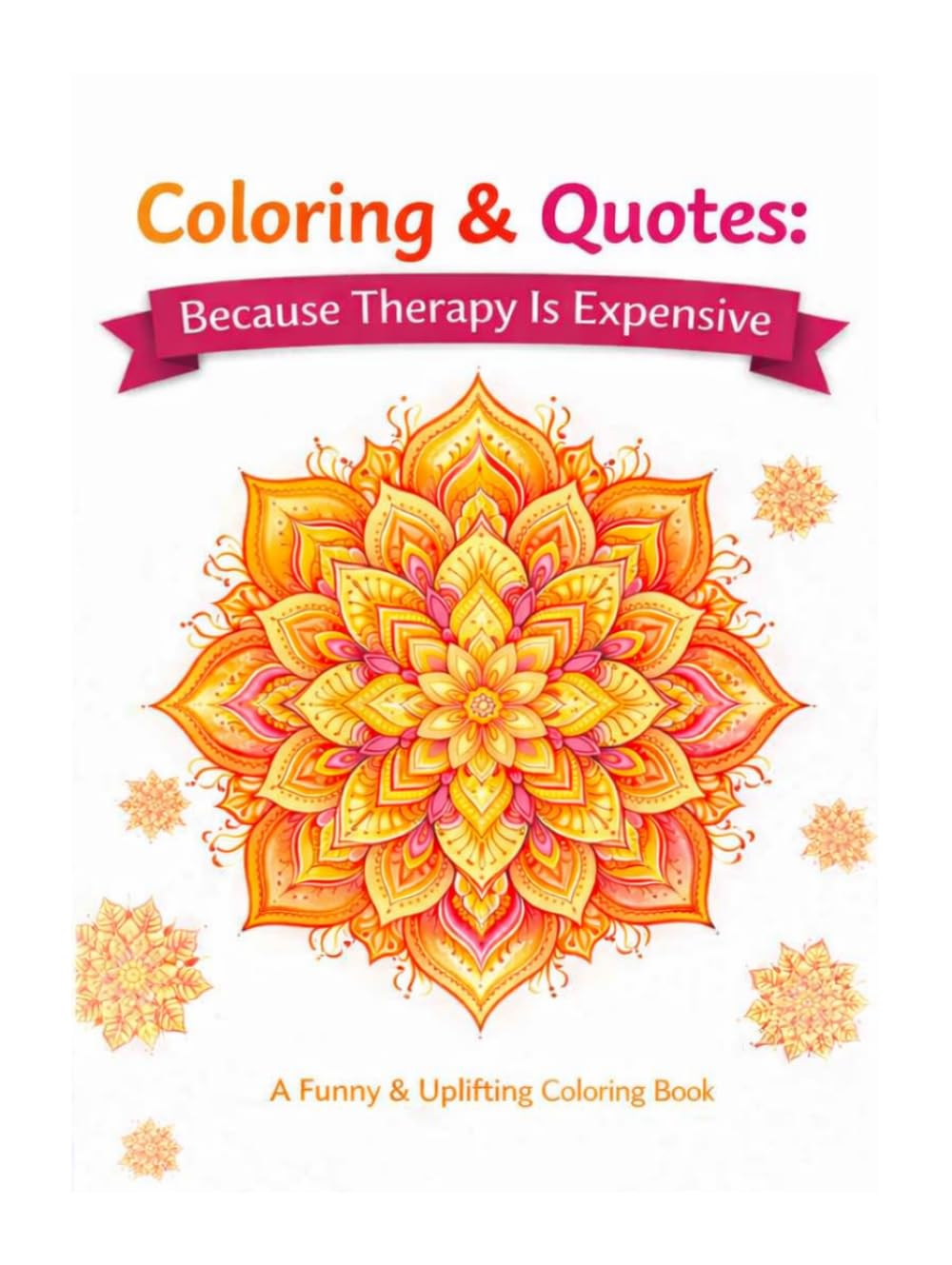 Coloring & Quotes: Because Therapy Is Expensive