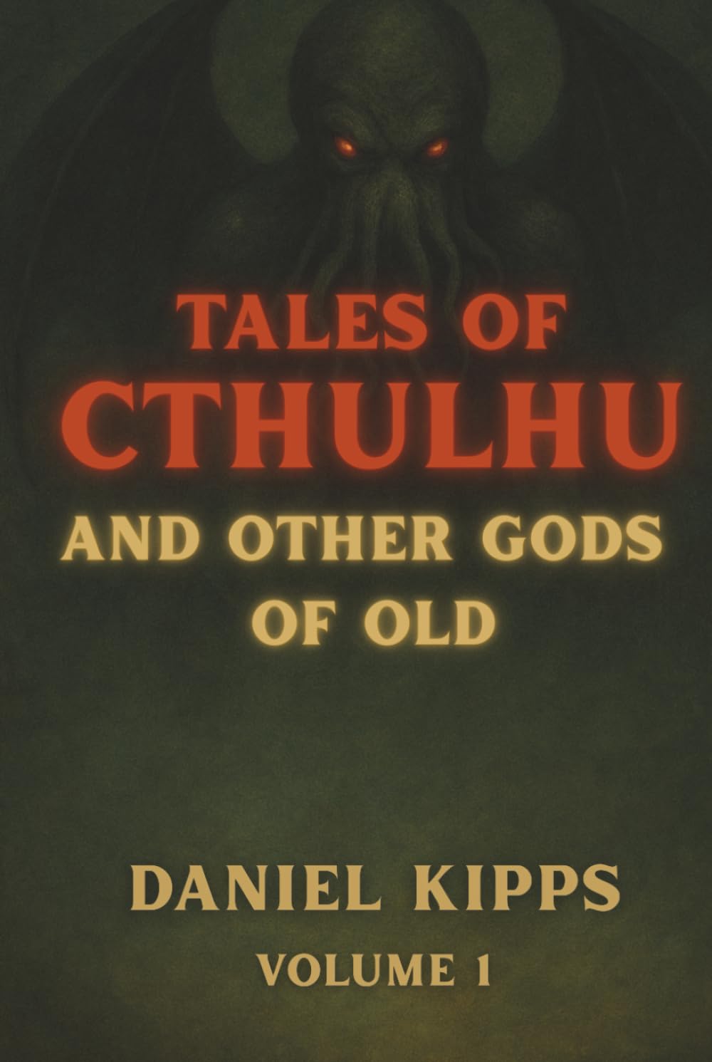 Tales of Cthulhu and Other Gods of Old: Volume 1