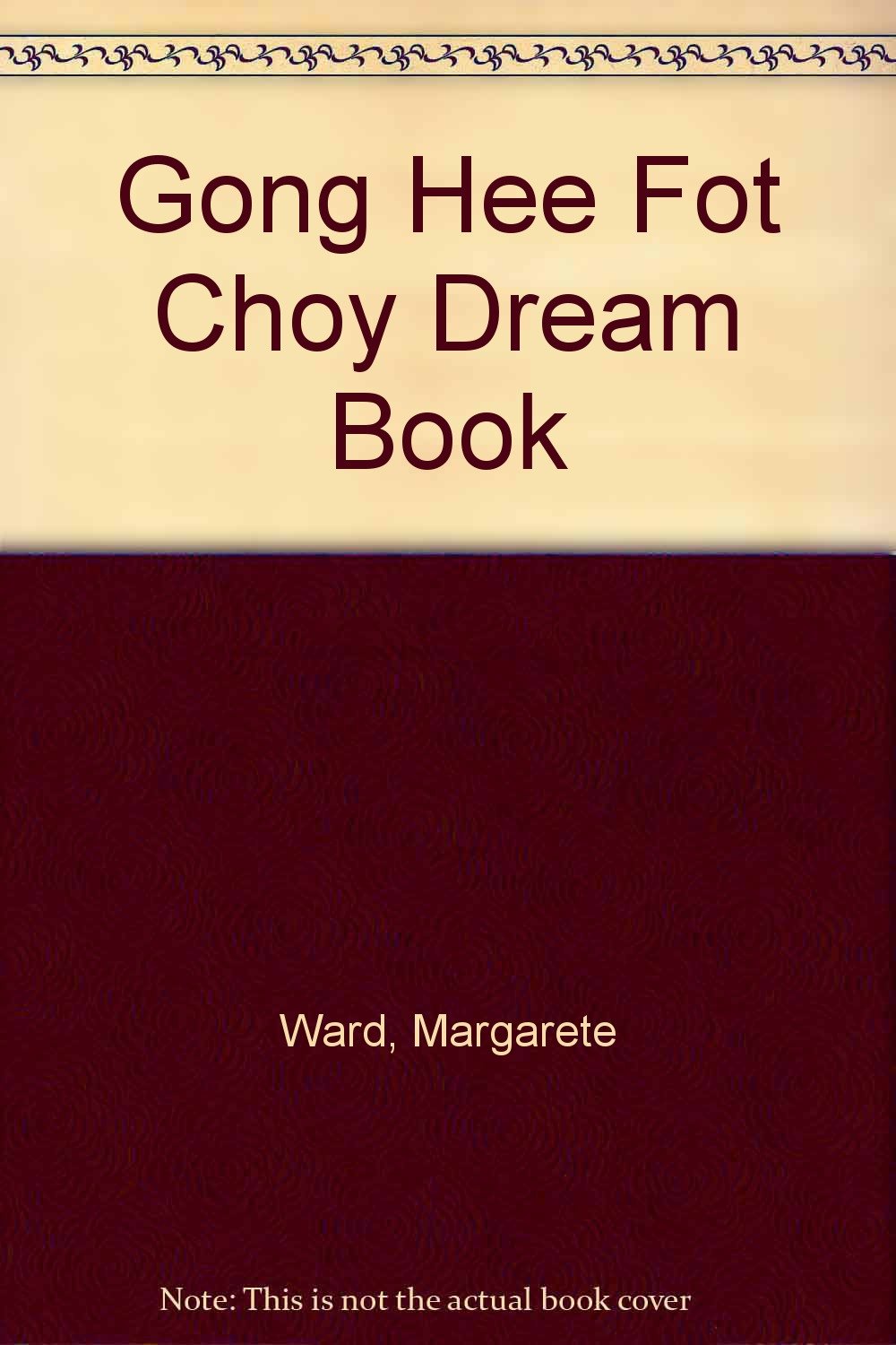 Gong Hee Fot Choy Dream Book Ward, Margarete Books