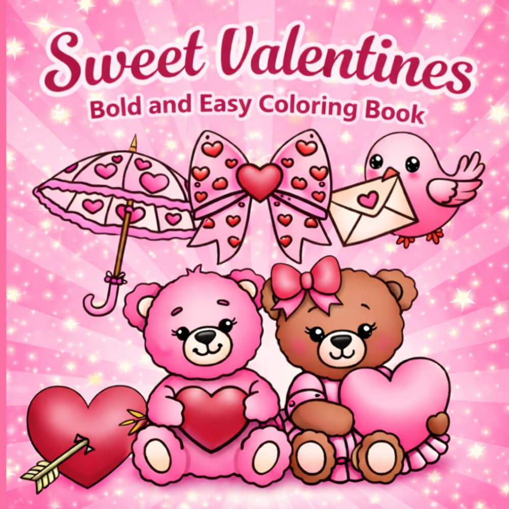 Sweet Valentines – Bold and Easy Coloring Book: Valentine’s Day Coloring Book with Thick Lines – Relaxing Activity for All Ages (Cozy & Cute Series)
