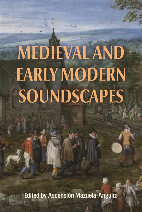 Medieval and Early Modern Soundscapes voyage audio historique pour votre salon