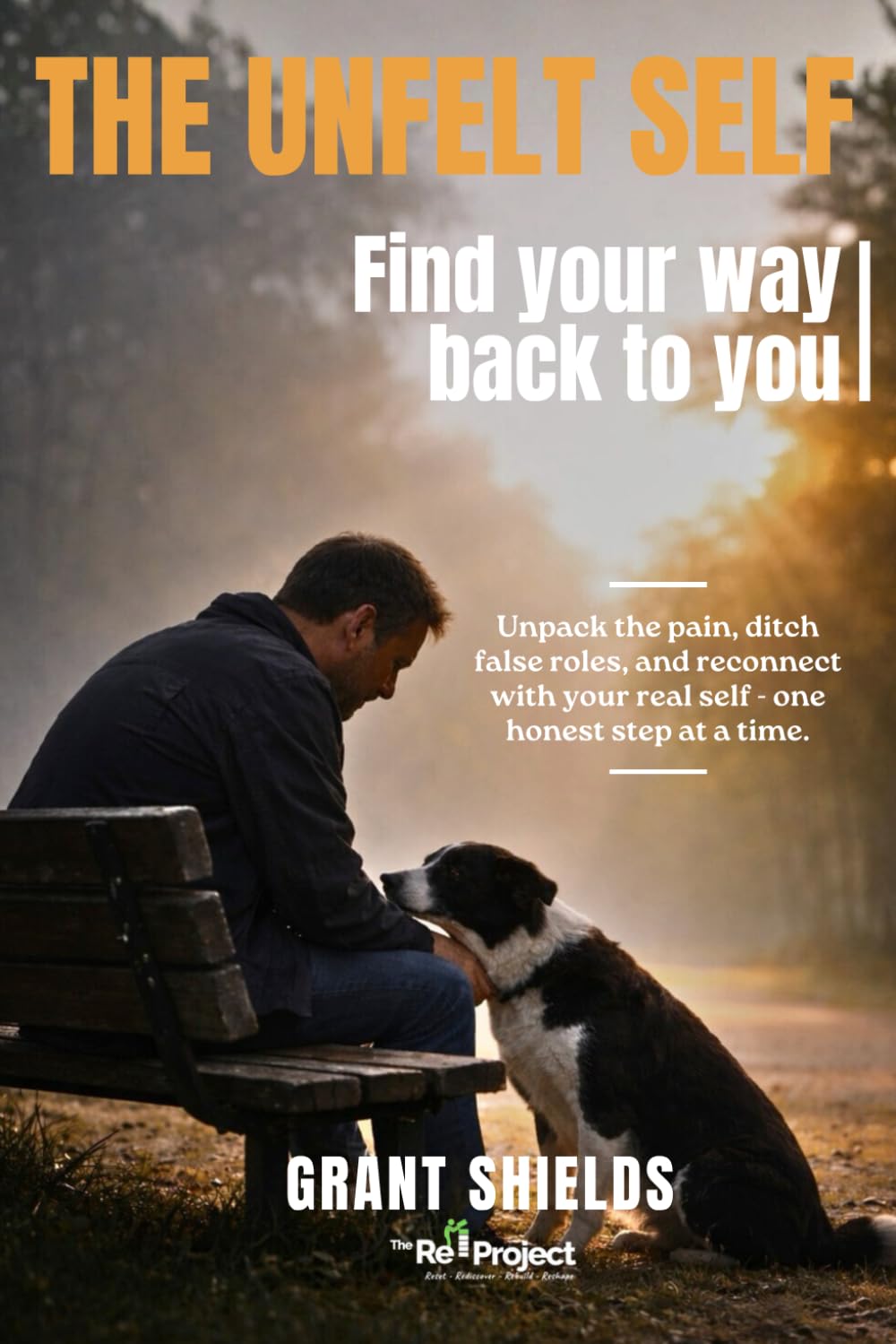 The Unfelt Self: Find your way back to you