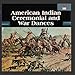American Indian Ceremonial & War Dances