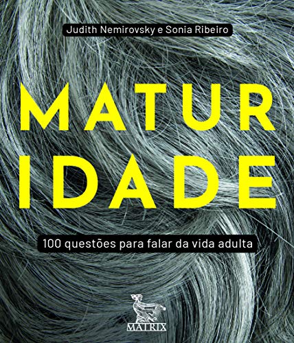 Maturidade: 100 questões para falar da vida adulta