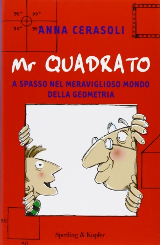 Mr. Quadrato. A spasso nel meraviglioso mondo della geometria