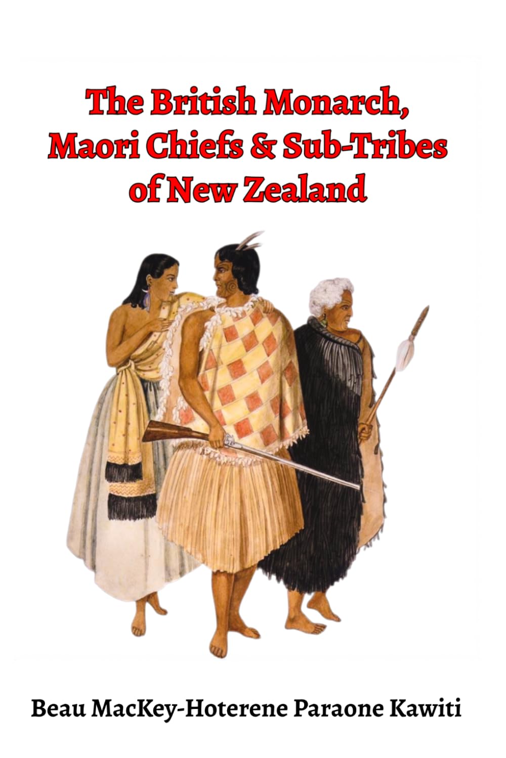 The British Monarch, Māori Chiefs and Sub-Tribes of New Zealand