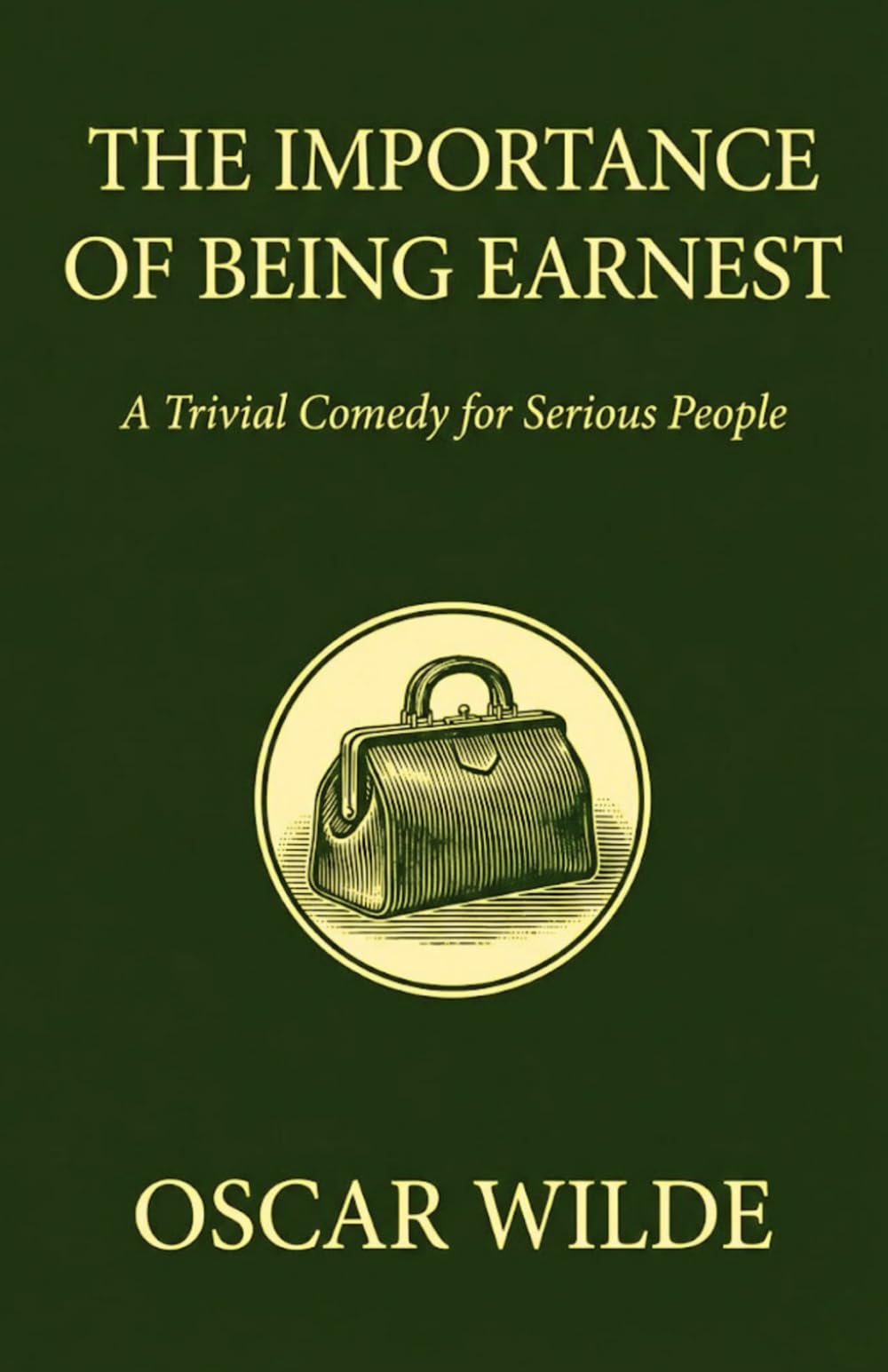 The Importance of Being Earnest: A Trivial Comedy for Serious People