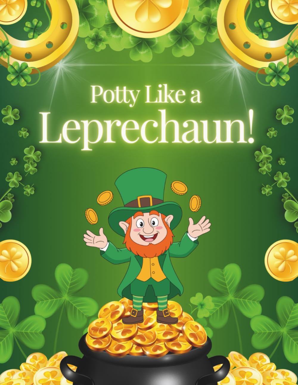 Potty Like a Leprechaun!: A St. Patrick’s Day Potty Training Activity Book for Toddlers