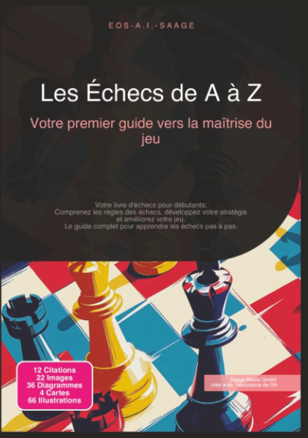 Les Échecs de A à Z: Votre premier guide vers la maîtrise du jeu