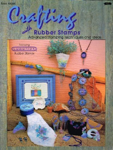 Crafting with Rubber Stamps (Advanced Stamping Techniques and Ideas ...