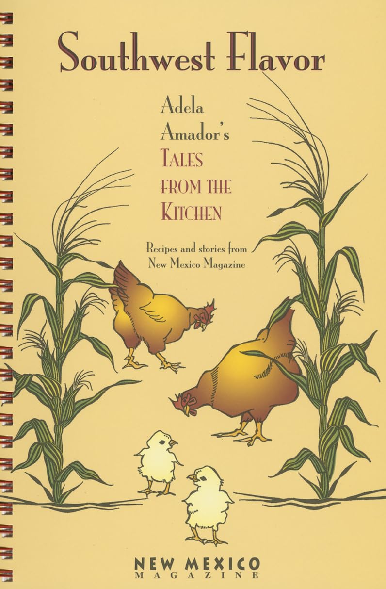 Southwest Flavor: Adela Amador's Tales from the Kitchen