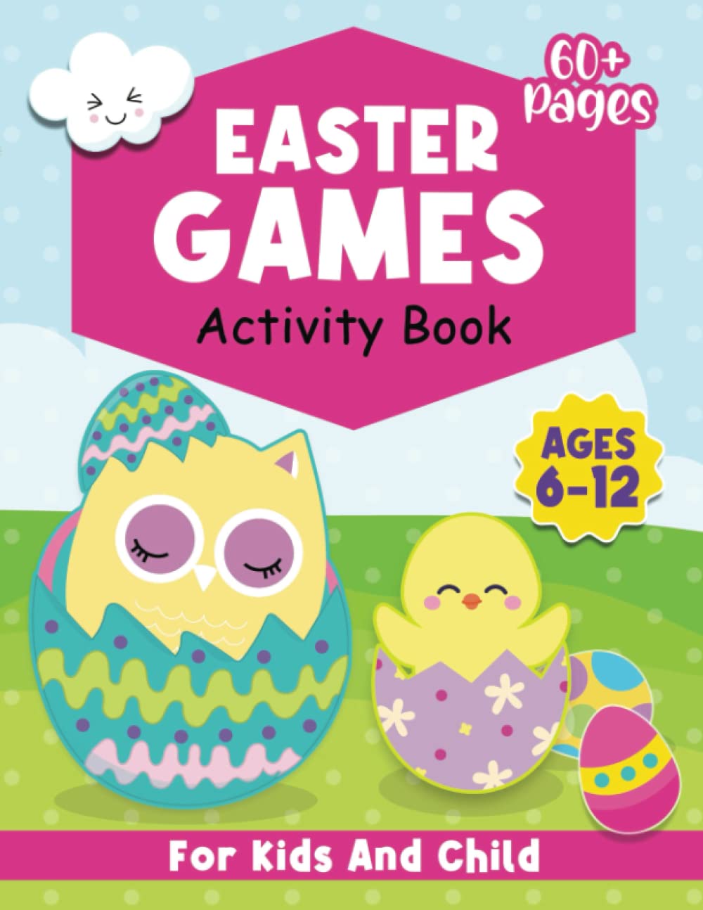 Big Easter Activity Book for Kids Teens Ages 6-12: Happy Easter Day Coloring & Activity Books, Mazes, Dot to Dot, Word Search and More!!!