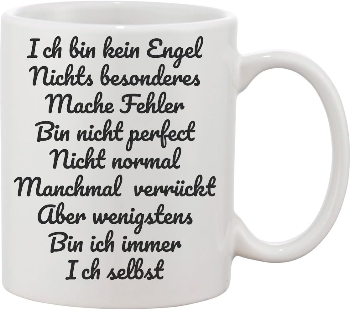 Ich Bin Kein Engel Nichts Besonderes Mache Fehler. Bin Nicht Perfect Nicht Normal, Manchmal Veruckt Aber Wenigstens Bin Ich Immer Ich Selbst. Ceramic Mug White