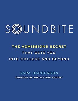 Soundbite: The Admissions Secret that Gets You Into College and Beyond
