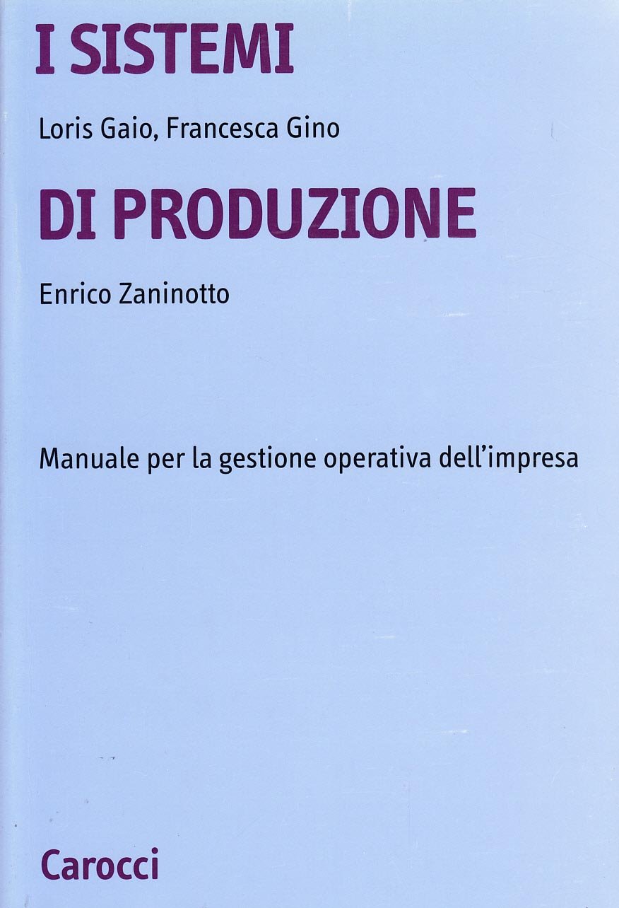 I sistemi di produzione. I sistemi di produzione manuale per la gestione operativa dell'imprese