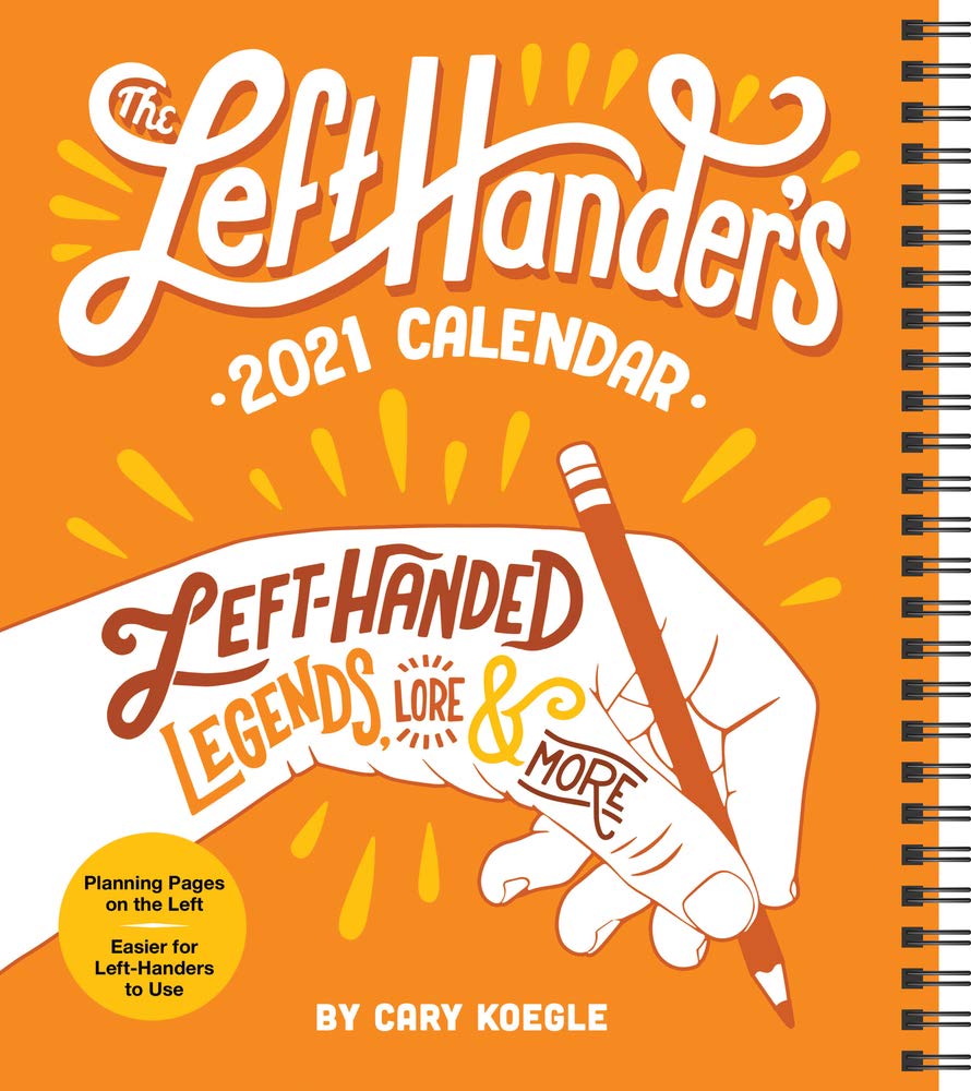 The Left-Hander's 2021 Weekly Planner Calendar Calendar – Engagement Calendar, July 7, 2020