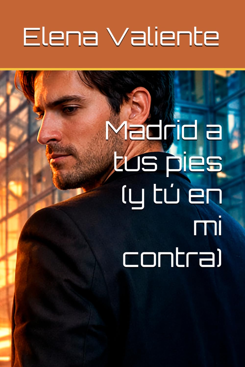 Madrid a tus pies (y tú en mi contra)