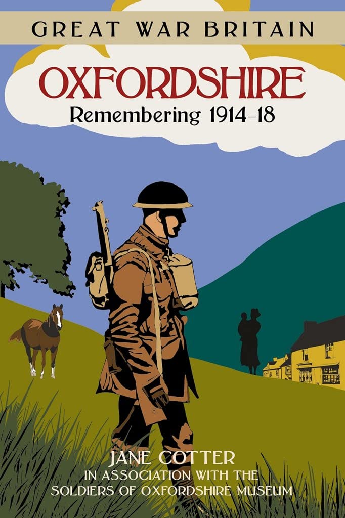 Great War Britain Oxfordshire: Remembering 1914-18