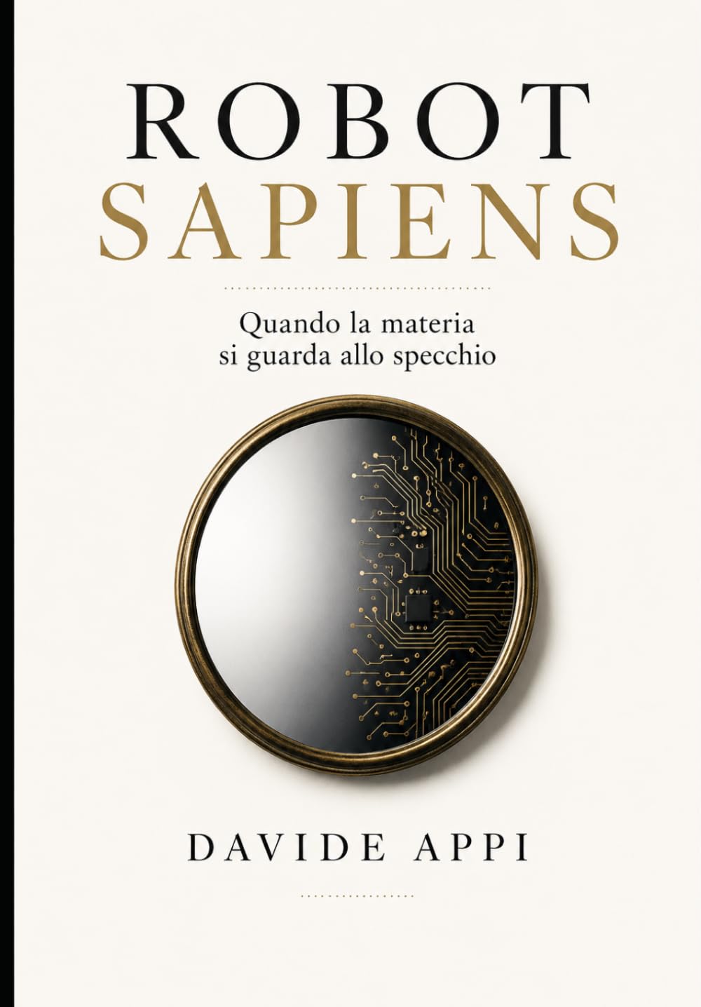 ROBOT SAPIENS: Quando la Materia si Guarda allo Specchio