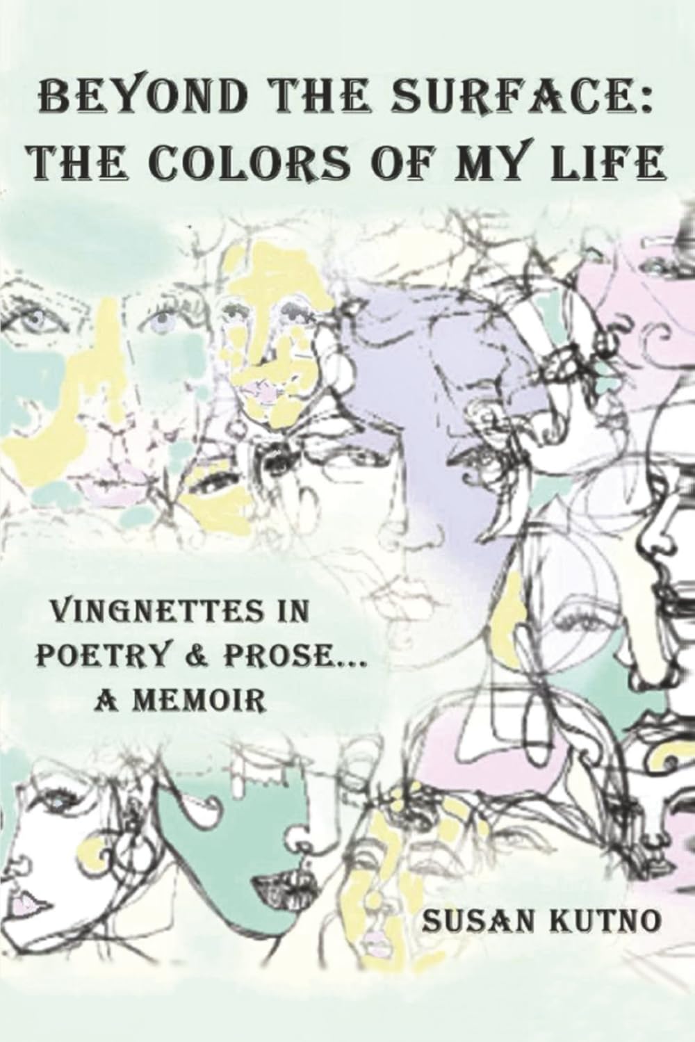 Beyond The Surface: The Colors of My Life