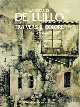 Paperback La Roma di De Lullo: Tra versi e colore (Collana Presenze) (Italian Edition) [Italian] Book