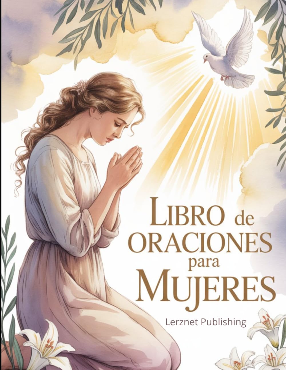 Libro de oraciones para mujeres: Devocional con oraciones diarias, versículos y reflexiones para fortalecer la fe de las mujeres