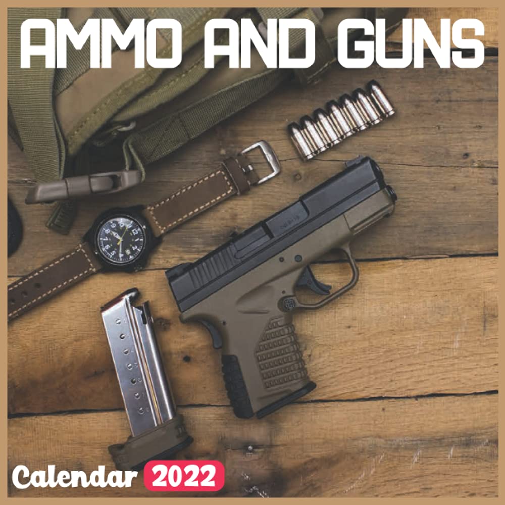 Ammo And Guns Calendar 2022: Official Army Calendar 2022, 18 Month ...