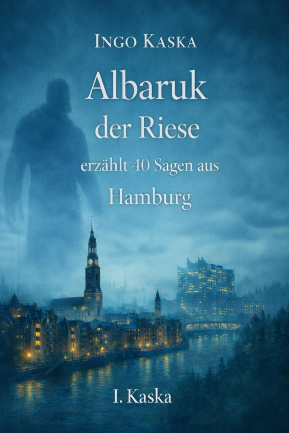 Albaruk erzählt: 40 Sagen aus Hamburg (Albaruk seine Sagen aus aller Welt)